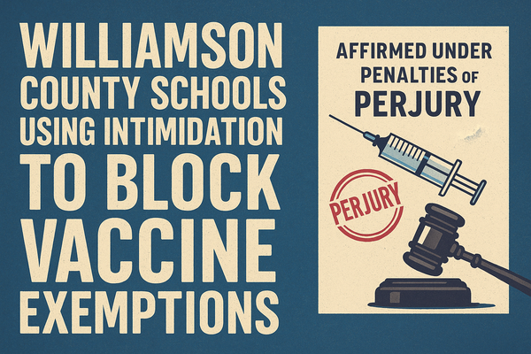 Williamson County Schools Vaccine Exemption Form Still Contains Coercive Language Nearly Three Years After COVID