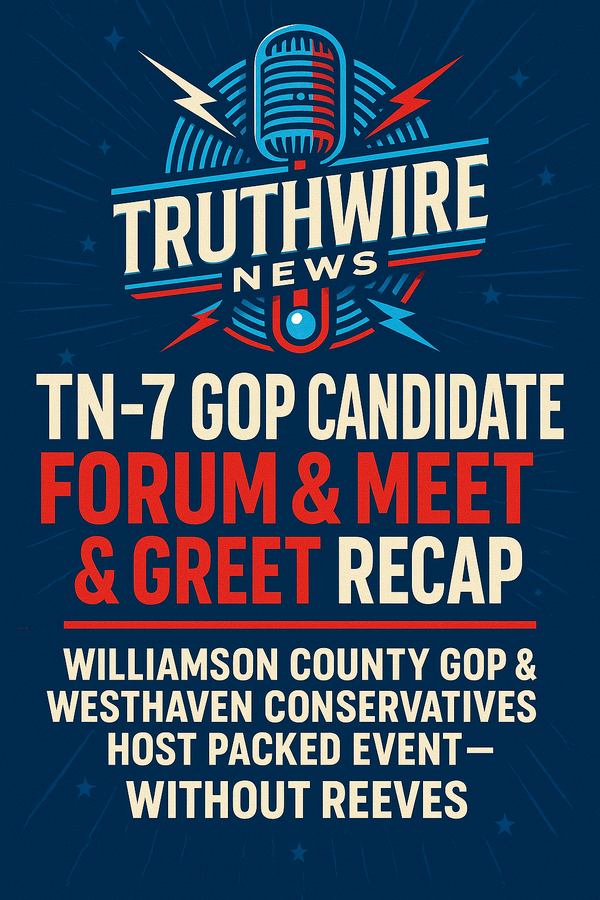 Williamson County GOP & Westhaven Conservatives Host Packed TN-7 Candidate Forum — Without Reeves