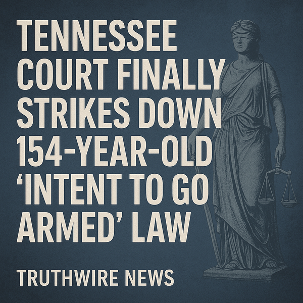 Tennessee Court Finally Strikes Down 154-Year-Old “Intent to Go Armed” Law